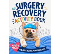 Surgery Recovery Activity Book: The Cure to Hospital Boredom - 200+ Fun Puzzles include Word Search, Mazes, Crossword, Sudoku, Spot-the-Difference, Journal Prompts, Coloring (Adults & Seniors)