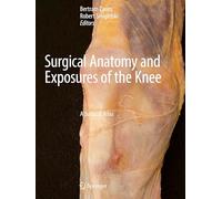 Surgical Anatomy and Exposures of the Knee: A Surgical Atlas