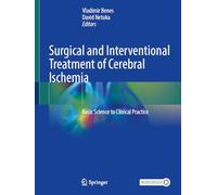 Surgical and Interventional Treatment of Cerebral Ischemia: Basic Science to Clinical Practice
