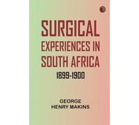 Surgical Experiences in South Africa, 1899-1900