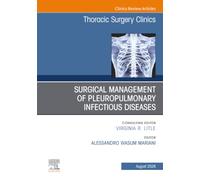 Surgical Management of Pleuropulmonary Infectious Diseases, An Issue of Thoracic Surgery Clinics: Volume 36-3 (The Clinics: Internal Medicine, Volume 36-3)
