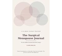 Surgical Menopause Journal: A 12-W aily Symptom Tracker & Memory Log for Spotting Patterns and Preparing for Doctor Visits