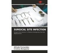 SURGICAL SITE INFECTION: Surgical Site Infection in Patients Undergoing Total Hip Replacement