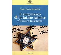 surgimiento del Judaismo Rabinico y el N (Estudios Bíblicos)