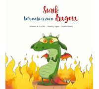 Surik bota nahi ez zuen dragoia: El dragón que no quería escupir fuego (Picarona)