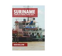 SURINAME COMPLETE TRAVEL GUIDE 2026