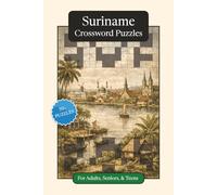 Suriname Crossword Puzzles: Crossword Puzzles with Easy to Read Print about Suriname, Culture, History and More | 6x9 inches, 120 pages | 50+ Puzzles ... (World Countries Crossword Puzzles)