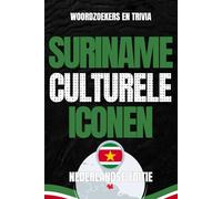 Suriname Culturele Iconen: Woordzoeker en Trivia over de Culturele Iconen van Suriname - Educatief Boek voor Volwassenen en Studenten (Nederlandse Editie) (Iconos de Cultura Suramérica)