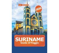 Suriname Guida di Viaggio 2026: Esplora le principali attrazioni, le gemme nascoste, la natura, l'avventura e la cultura in Sud America