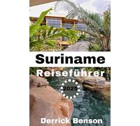 Suriname Reiseführer 2025