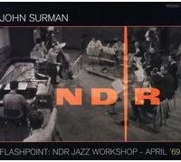 Surman, John - Flashpoint: Ndr Jazz..