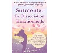 Surmonter la dissociation émotionnelle: Un outil simple et pratique pour apaiser l'anxiété, reconnaître vos besoins, et vous affirmer avec confiance ! (My Healing Journey)
