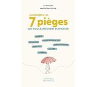 Surmonter les 7 pièges qui nous empêchent d'avancer