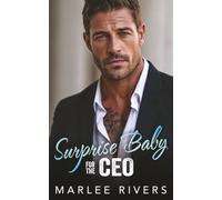 Surprise Baby For The CEO: A One Night Stand Fake Engagement Romance
