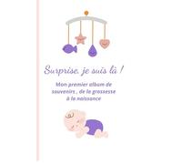 Surprise, je suis là !: Mon premier album de souvenirs, de la grossesse à la naissance (Aeterna Aura)