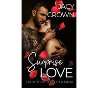 Surprise Love: Un bebé del jefe de la mafia (Historias de amor inesperadas)