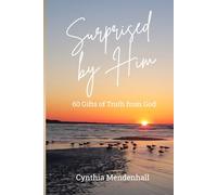 SURPRISED BY HIM: 60 Gifts of Truth from God