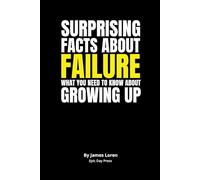 Surprising Facts About Failure: What you need to know about growing up