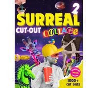 Surreal Cut Out Collage Book 2: 1000+ Cut-Outs + Printable Download for create Collages in Any Size for Junk Journals & Mixed Media