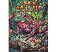 Surreal Frogs & Toads: Adult Coloring Book (Surreal & Whimsical Animals to Color)