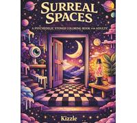SURREAL SPACES: A Psychedelic Stoner Coloring Book for Adults (Surreal Escape Coloring Series)