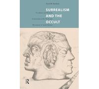 Surrealism and the Occult: Occultism and Western Esotericism in the Work and Movement of André Breton