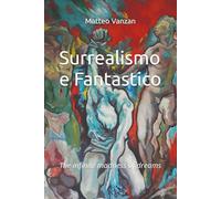 Surrealismo e Fantastico: The infinite madness of dreams