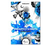 Surréalistes et alchimistes: Chemins croisés