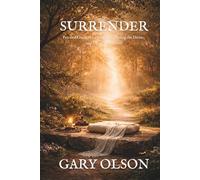 Surrender: A Journey Into Stillness, Faith, and the Divine Flow