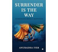 Surrender is the Way: SURRENDER BRINGS HAPPINESS