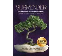 SURRENDER: Letters for the Beginning of Sobriety (Before It Gets Better): Because the beginning is often the hardest part. (The Recovery Within: A Letter Series for Sobriety)