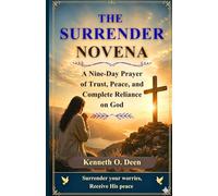 SURRENDER NOVENA: A Nine-Day Prayer of Trust, Peace, and Complete Reliance on God
