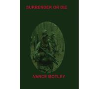 Surrender or Die: Volume 1