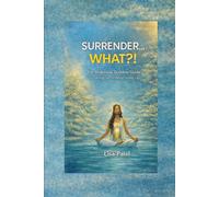 Surrender What!: The Ambitious Goddess Guide to Letting Go Without Giving Up (Ambitious Goddess Series)