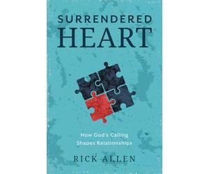 Surrendered Heart: How God’s Calling Shapes Relationships