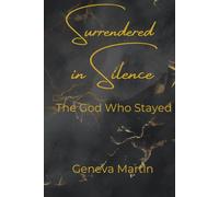 Surrendered in Silence: The God Who Stayed