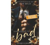 Surrendering To Bad, Libro 6 (Blood Money Billionaire, Edizione Italiana, una serie di 6 libri)