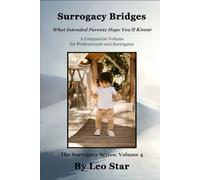 Surrogacy Bridges: What Intended Parents Hope You'll Know (The Surrogacy Series)