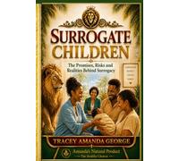 Surrogate Children: The Promises, Risks and Realities Behind Surrogacy
