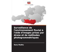 Surveillance de l'environnement fluvial à l'aide d'images prises par drone et de méthodes photogrammétriques