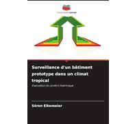 Surveillance d'un bâtiment prototype dans un climat tropical: Évaluation du confort thermique