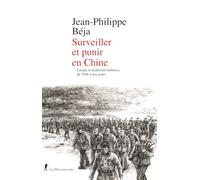 Surveiller et punir en Chine: Laogaï et technosurveillance, de 1946 à nos jours