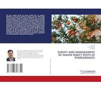 SURVEY AND MANAGEMENT OF MAJOR INSECT PESTS OF POMEGRANATE