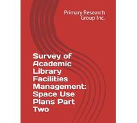 Survey of Academic Library Facilities Management: Space Use Plans Part Two