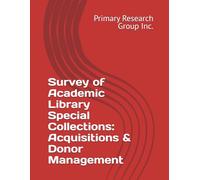 Survey of Academic Library Special Collections: Acquisitions & Donor Management