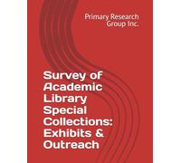 Survey of Academic Library Special Collections: Exhibits & Outreach