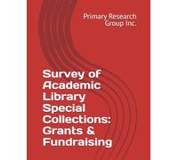 Survey of Academic Library Special Collections: Grants & Fundraising