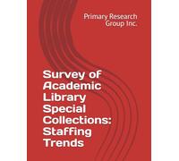 Survey of Academic Library Special Collections: Staffing Trends
