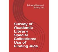 Survey of Academic Library Special Collections: Use of Finding Aids