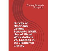 Survey of American College Students 2025, Use of Fixed Workstations Vs. Laptops in the Academic Library